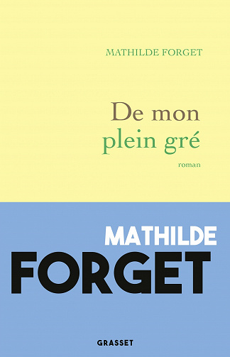 De mon plein gré - Mathilde Forget (2021)