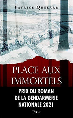 Place aux immortels - Patrice Quélard (Rentrée Littérature 2021)
