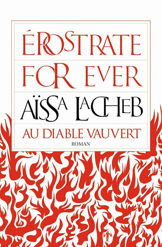 Érostrate for ever - Aïssa Lacheb (2021)