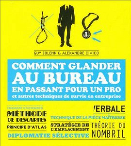 Comment glander au bureau en passant pour un pro - Alexandre Civico et Guy Solenn