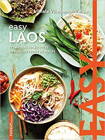 Easy Laos. Les meilleures recettes de mon pays tout en images - Vimala Vallee et Julien Mota