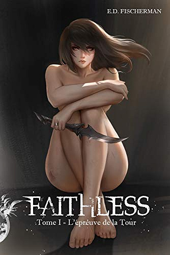 FAITHLESS: T1. L'épreuve de la Tour - E.D. Fischerman (2021)