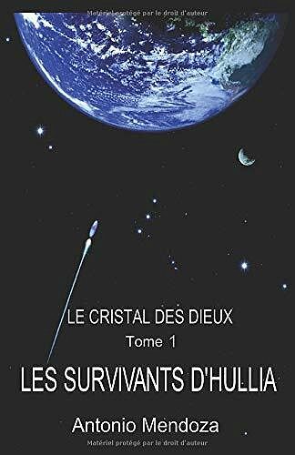 Antonio Mendoza - Les survivants d'Hullia, Tome 1