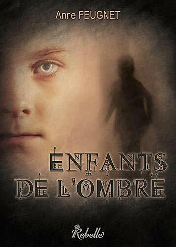 Anne-Cécile Feugnet - Enfants de l'ombre