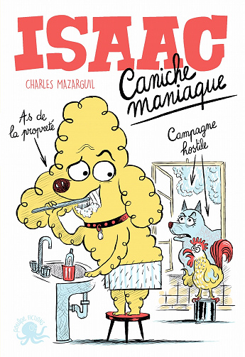 Isaac, caniche maniaque - Charles MAZARGUIL (2021)