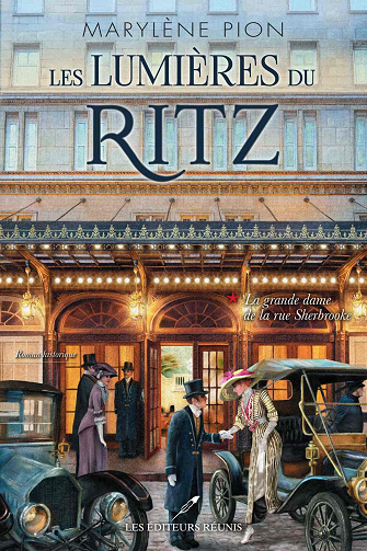 Marylène Pion - Les lumières du Ritz, tome 1: La grande dame de la rue Sherbrooke (2021)