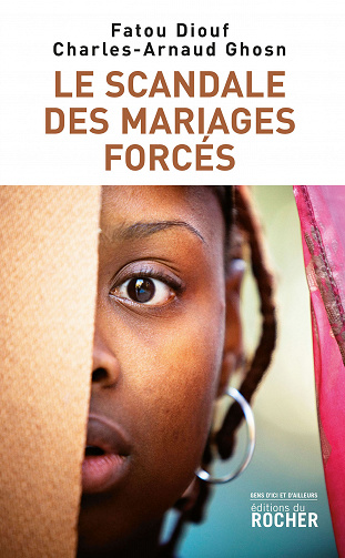 Le Scandale des mariages forcés - Fatou Diouf, Arnaud Ghosn