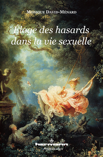 Éloge des hasards dans la vie sexuelle - Monique David-Ménard