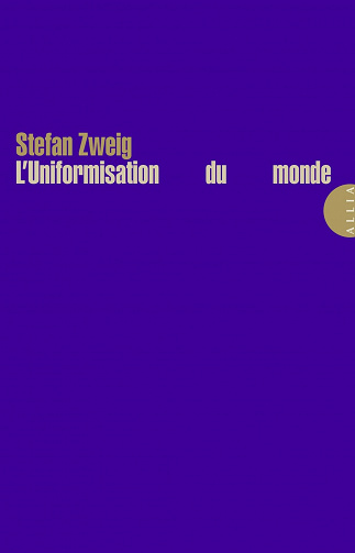 L'Uniformisation du monde - Stefan Zweig (2021)