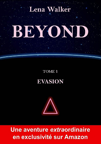 Lena Walker - Beyond, Tome 1: Évasion