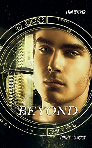 Lena Walker - Beyond, Tome 2: Division