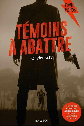 Témoins à abattre - Olivier Gay (2020)