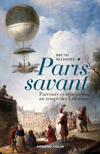 Paris savant - Parcours et rencontres au temps des Lumières - Bruno Belhoste
