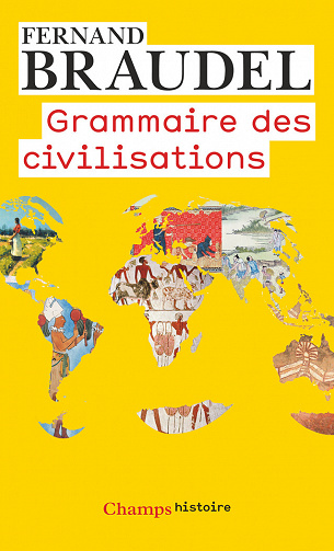 Grammaire des civilisations - Fernand Braudel