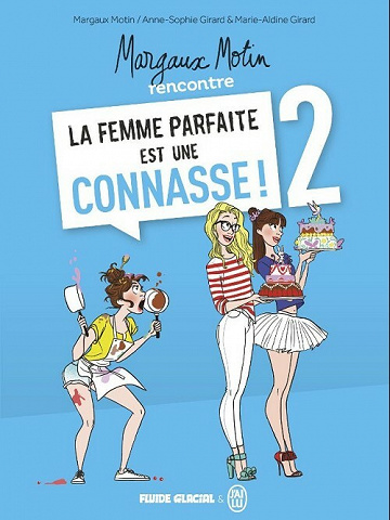 Margaux Motin rencontre La femme parfaite est une connasse ! - Tome 2