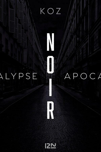 Noir (Apocalypse, T2) - KOZ (2021)