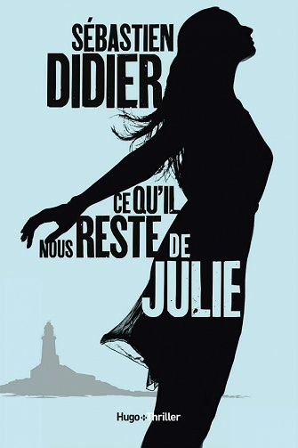Ce qu'il nous reste de Julie - Sébastien Didier (2021)