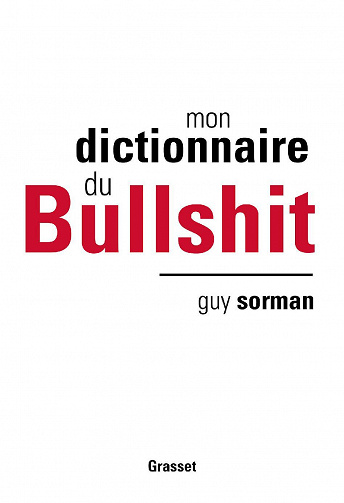 Mon dictionnaire du Bullshit : Essai - Guy Sorman (2021)