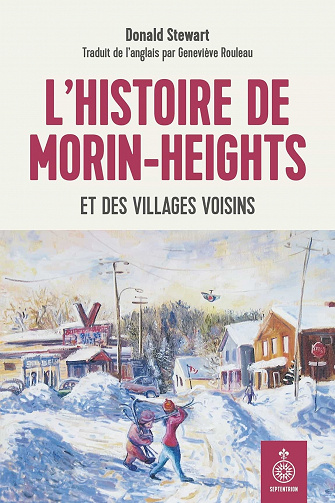 L'Histoire de Morin-Heights et des villages voisins - Donald Stewart (2021)