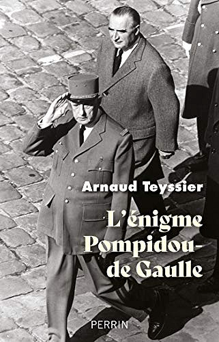 L'énigme Pompidou-De Gaulle - Arnaud Teyssier (2021)