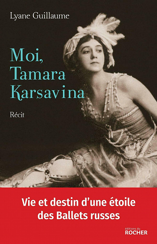 Moi, Tamara Karsavina - Lyane Guillaume (2021)