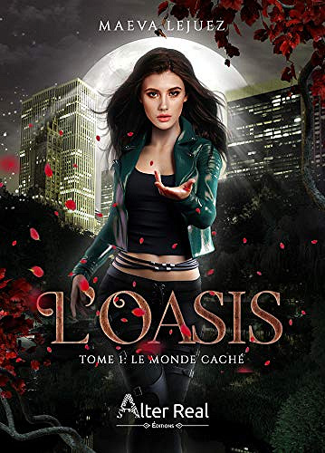 Le monde caché: L'oasis, T1 - Maeva Lejuez (2021)