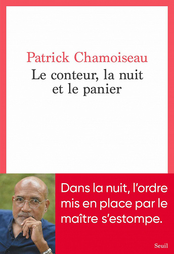 Le Conteur, la nuit et le panier - Patrick Chamoiseau (2021)