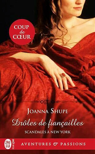 Joanna Shupe - Drôles de fiançailles: Scandales à New York, T1