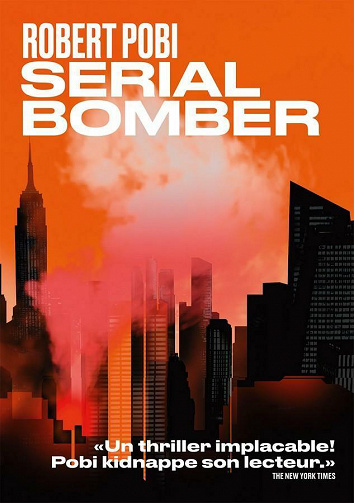 Serial bomber - Robert Pobi