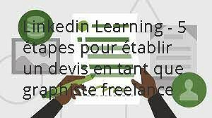 Linkedin Learning - 5 étapes pour établir un devis en tant que graphiste freelance (2021)