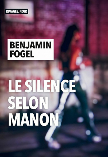 Le silence selon Manon - Benjamin Fogel