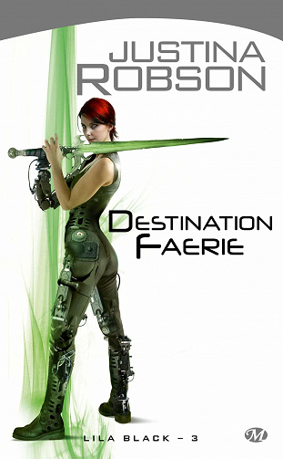Justina Robson - Lila Black, Tome 3: Destination Faerie