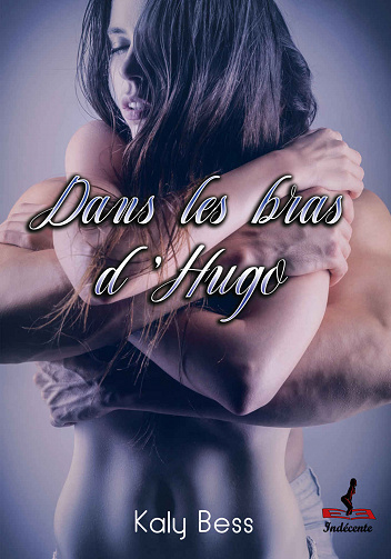 Kaly Bess - Dans les bras d'Hugo
