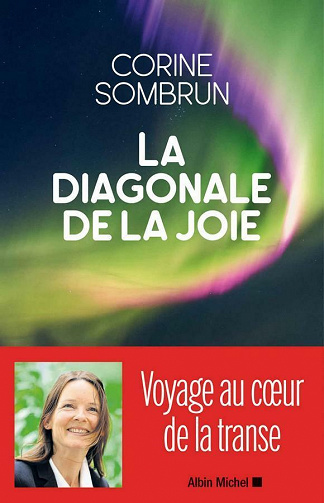 La Diagonale de la joie: Voyage au cœur de la transe - Corine Sombrun (2021)