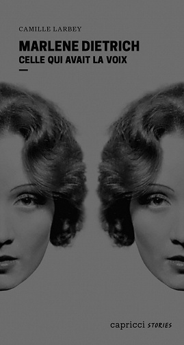 Marlene Dietrich: Celle qui avait la voix - Camille Larbey (2021)