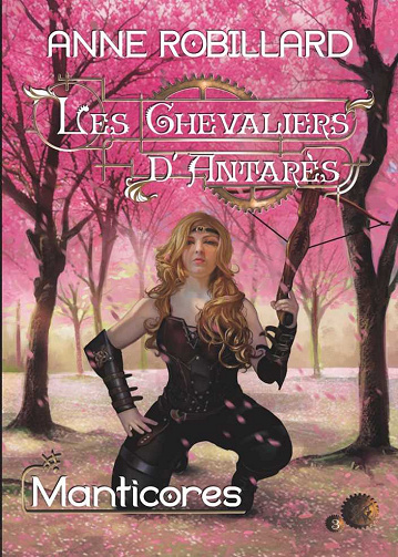 Anne Robillard - Les Chevaliers d’Antarès, t.3: Manticores