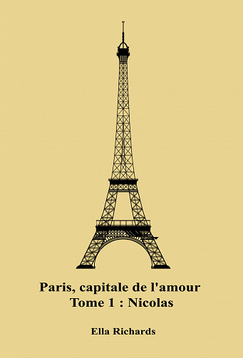 Ella Richards - Paris, capitale de l’amour, Tome 1: Nicolas (2021)