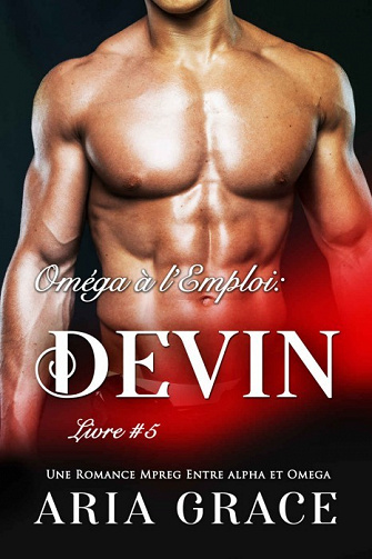 Aria Grace - Oméga à l’Emploi, Tome 5: Devin (2021)