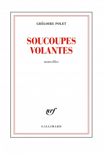 Soucoupes volantes - Grégoire Polet (2021)