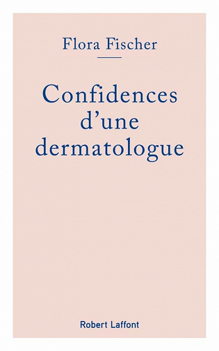 Confidences d'une dermatologue - Flora Fischer (2021)