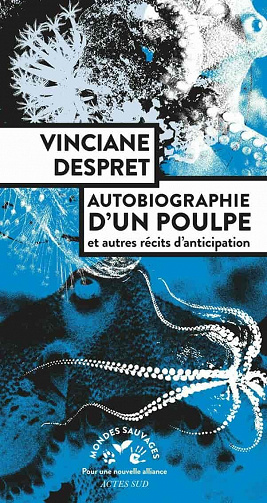 Autobiographie d'un poulpe: et autres récits d'anticipation - Vinciane Despret (2021)