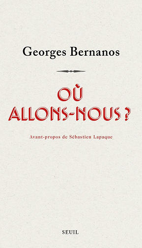 Où allons-nous - Georges Bernanos (2021)