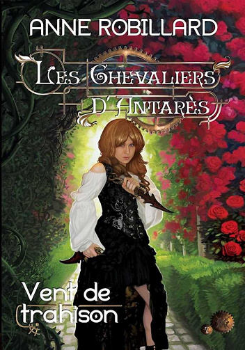 Anne Robillard - Les Chevaliers d’Antarès, t.7: Vent de trahison