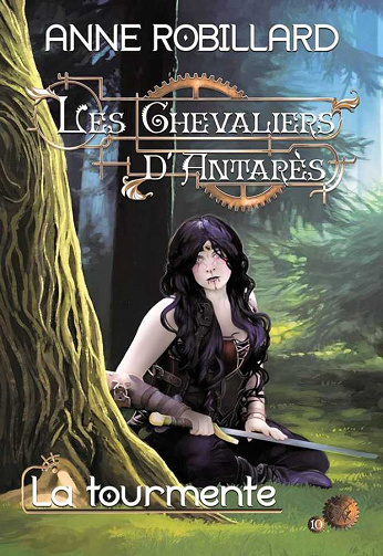 Anne Robillard - Les Chevaliers d’Antarès, t.10: La tourmente