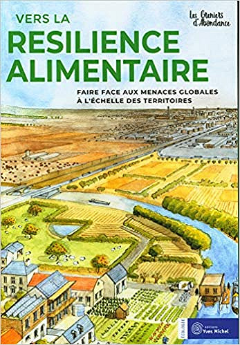 Vers la résilience alimentaire - LES GRENIERS D'ABONDANCE (2020)