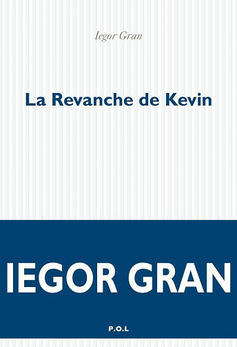 Iegor Gran - La Revanche de Kevin