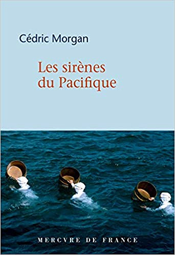 Les sirènes du Pacifique - Cédric Morgan (2021)