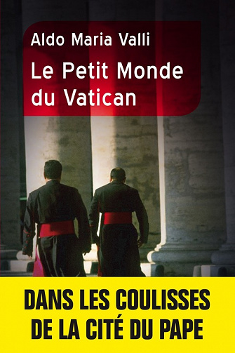 Aldo Maria Valli - Le Petit Monde du Vatican