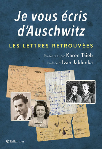 Je vous écris d'Auschwitz. les lettres retrouvées - Karen Taïeb (2021)