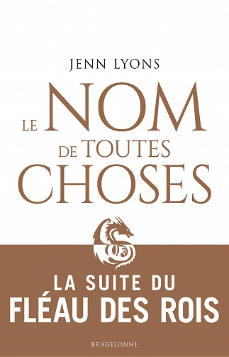 Le choeur des dragons, tome 2 : Le nom de toutes choses - Jenn Lyons (2021)